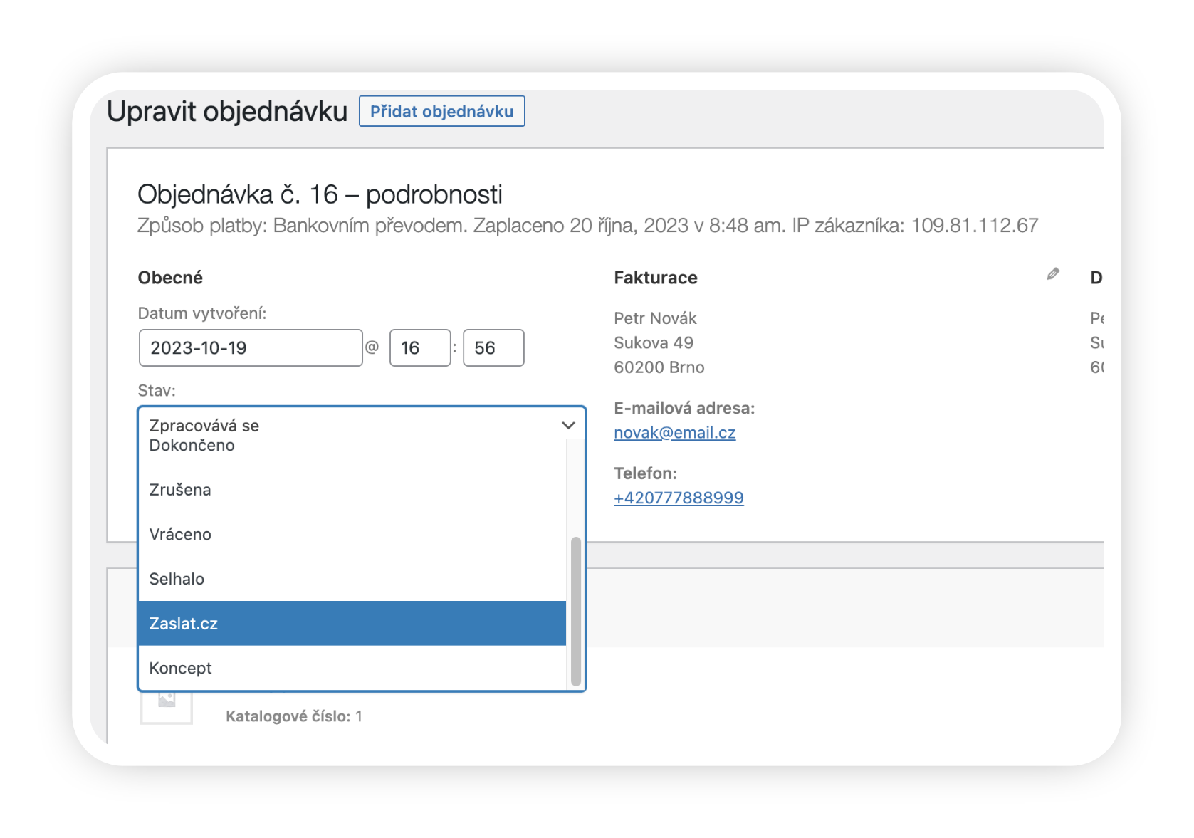 Obrázek 17: Přiřazení nového stavu k objednávce